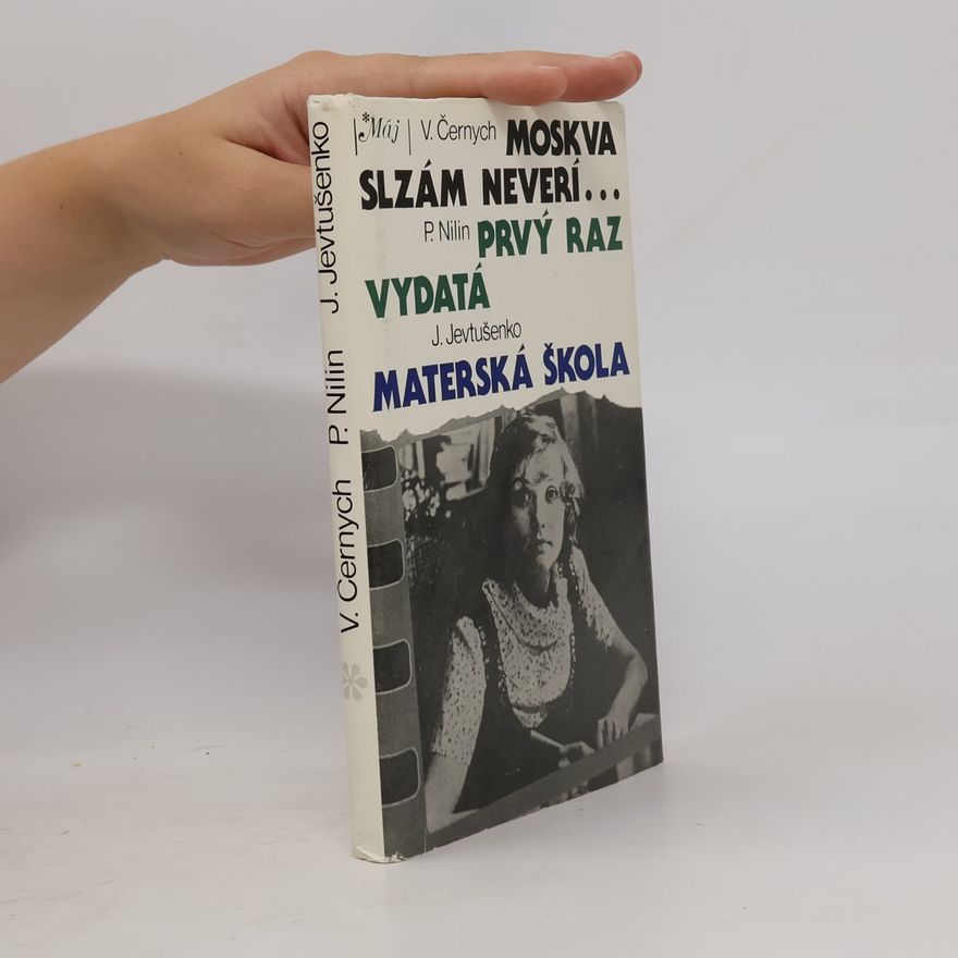 Kolektív autorov Moskva slzám neverí. Prvý raz vydatí. Materská škola