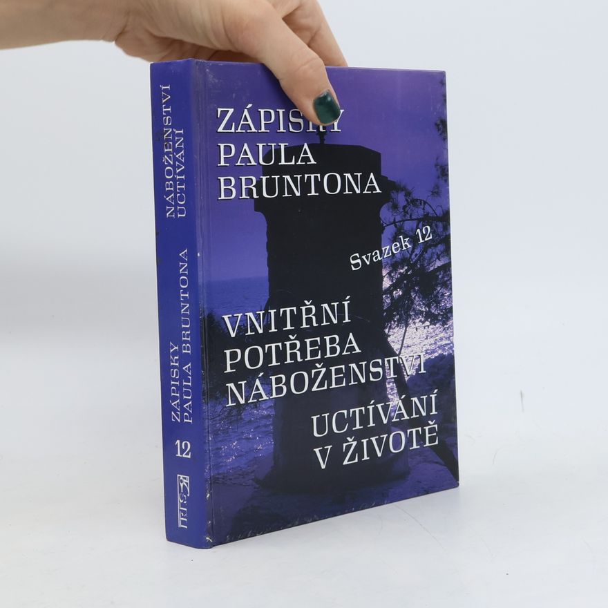Růžena Formánková Zápisky Paula Bruntona. (Svazek 12), Vnitřní potřeba náboženství