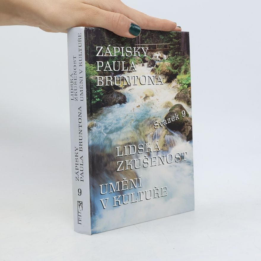 Paul Brunton Zápisky Paula Bruntona 9. Lidská zkušenost. Umění v kultuře