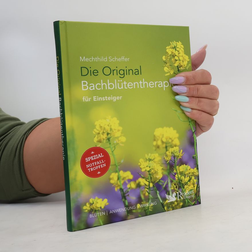 Mechthild Scheffer Die Original Bachblütentherapie