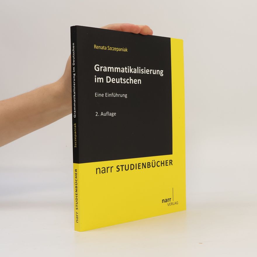 Renata Szczepaniak Narr Studienbücher: Grammatikalisierung im Deutschen