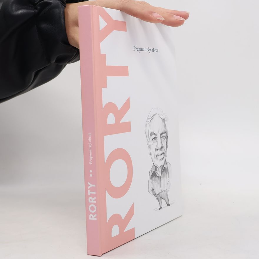 Michaela Bendová Rorty. Pragmatický obrat