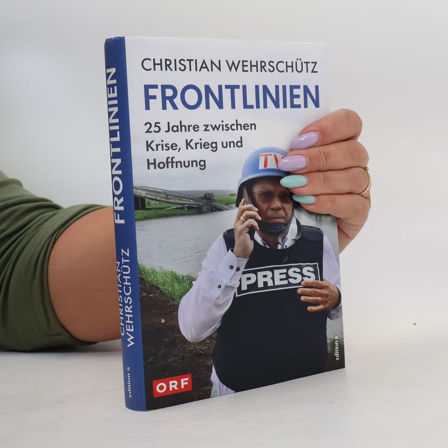 Christian Wehrschütz Frontlinien