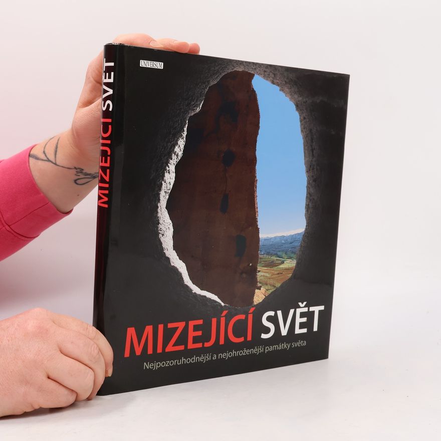Alonzo C. Addison Mizející svět. Nejpozoruhodnější a nejohroženější památky světa