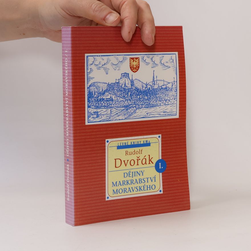 Rudolf Dvořák Dějiny markrabství moravského