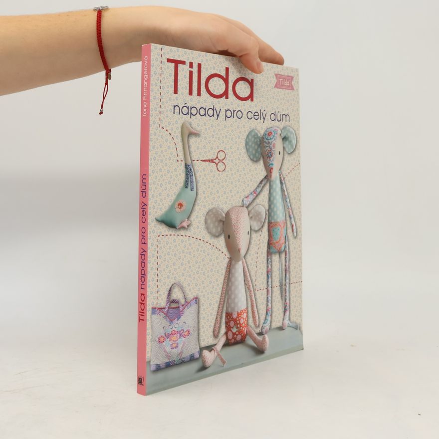 Tone Finnanger Tilda - Nápady pro celý dům