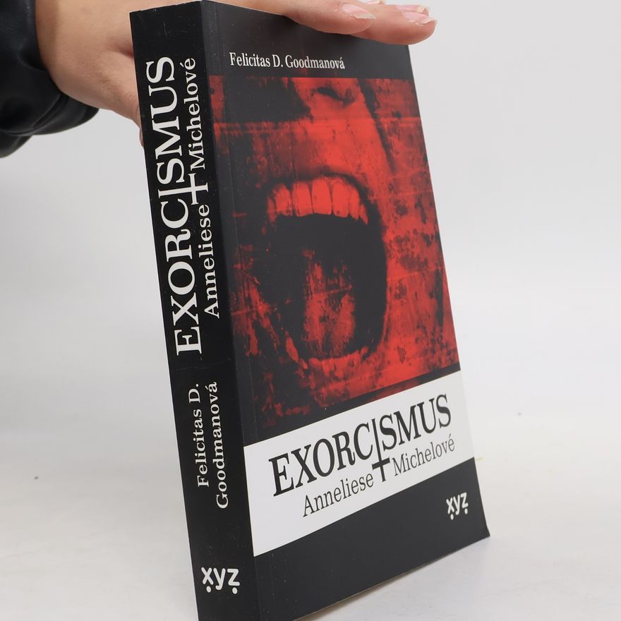 Felicitas Goodman Exorcismus Anneliese Michelové