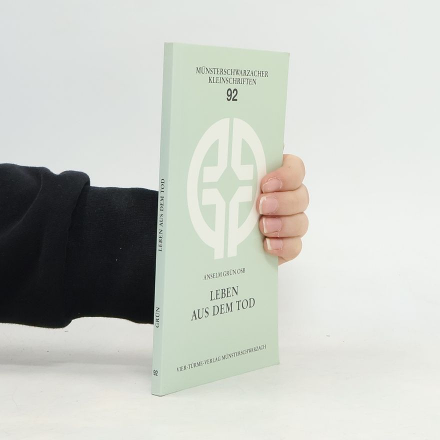 Anselm Grün Leben aus dem Tod