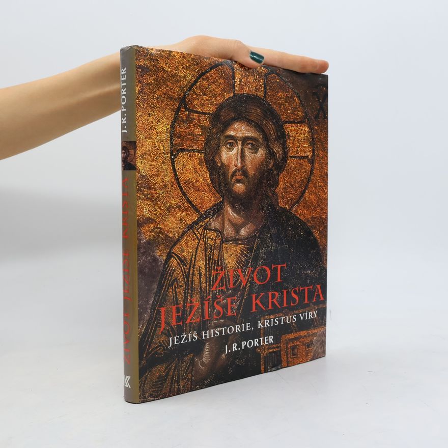 J. R. Porter Život Ježíše Krista: Ježíš historie, Kristus víry