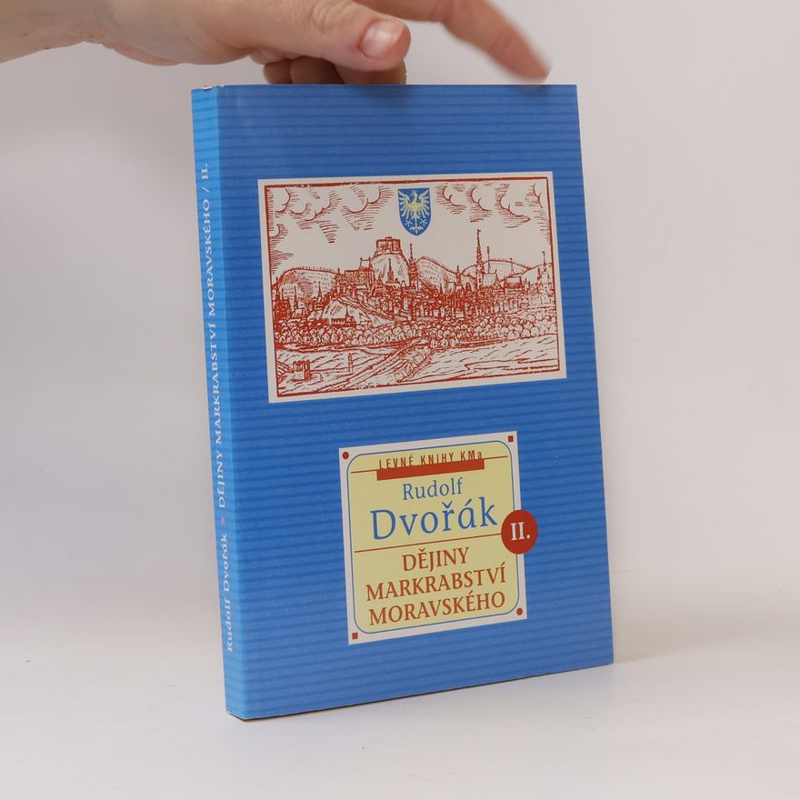 Rudolf Dvořák Dějiny markrabství moravského
