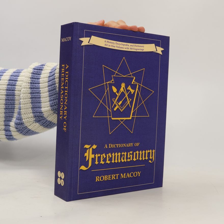 Robert Macoy A Dictionary of Freemasonry
