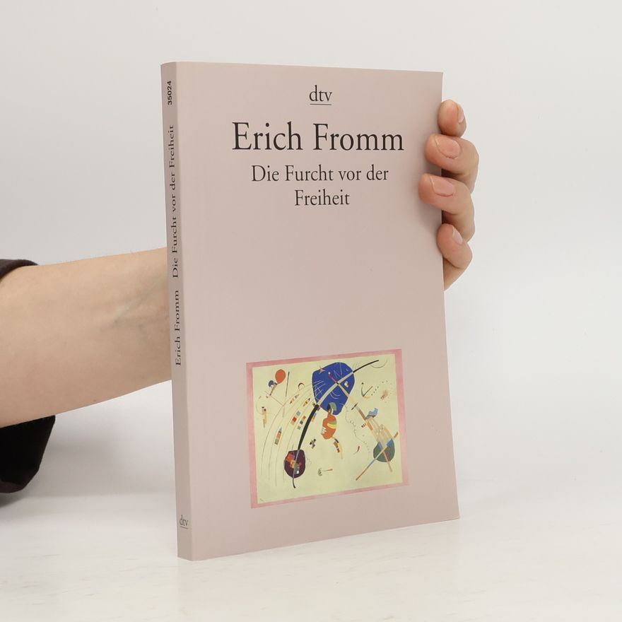 Erich Fromm Die Furcht vor der Freiheit