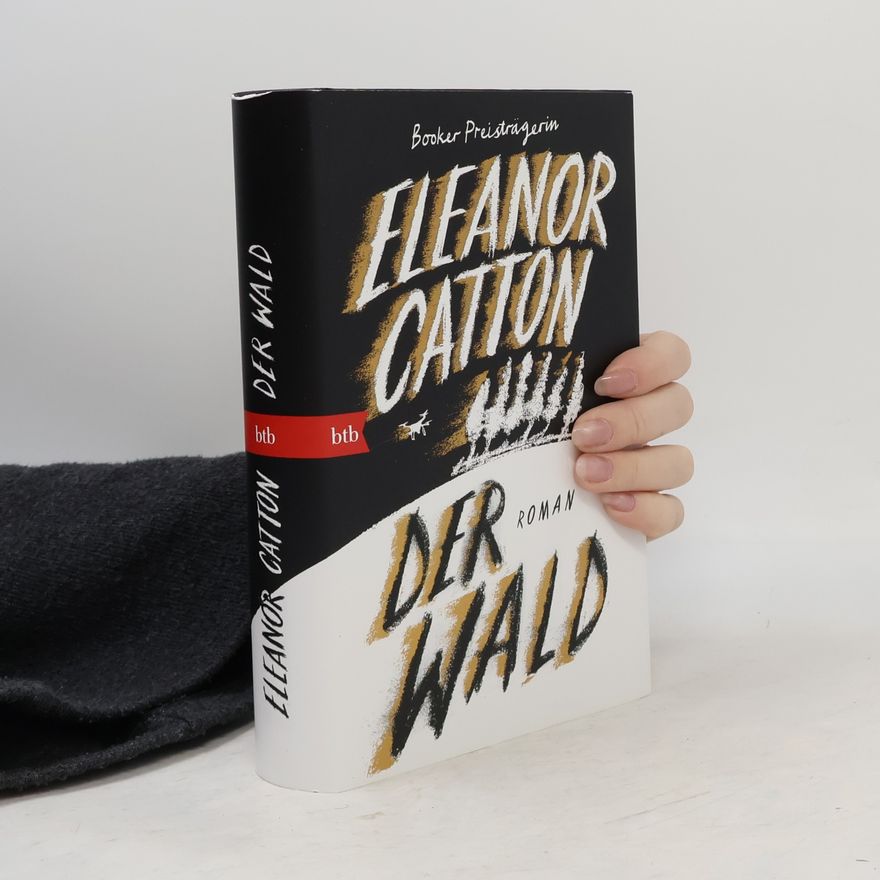 Eleanor Cattonová Der Wald