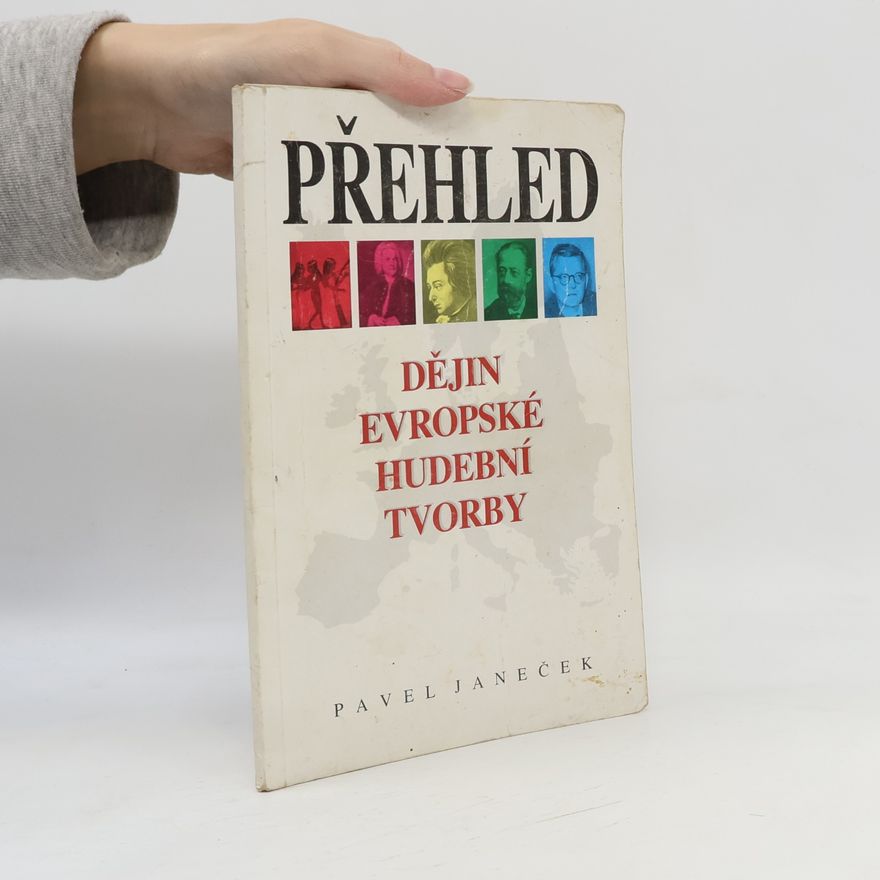 Pavel Janeček Přehled dějin evropské hudební tvorby