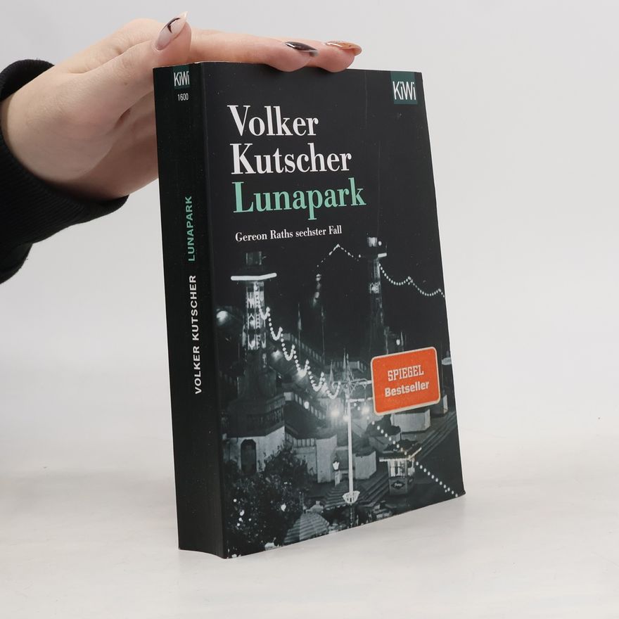Volker Kutscher Lunapark. Gereon Raths sechster Fall.