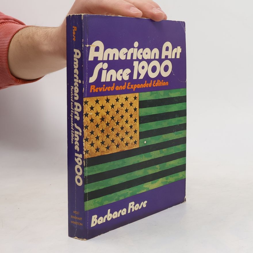 Barbara Rose American Art Since 1900