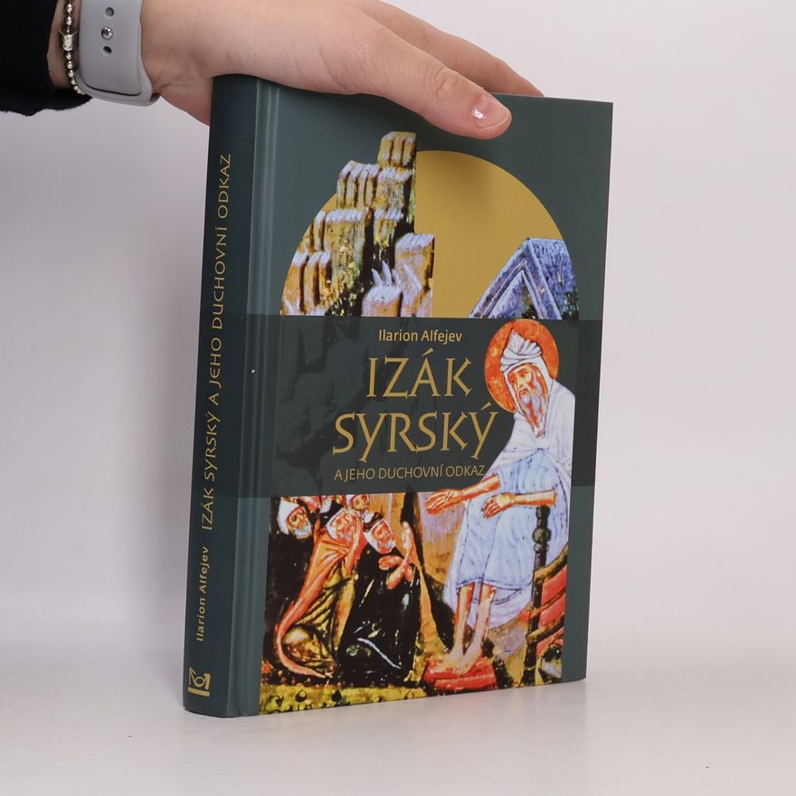 Ilarion Alfejev Izák Syrský a jeho duchovní odkaz