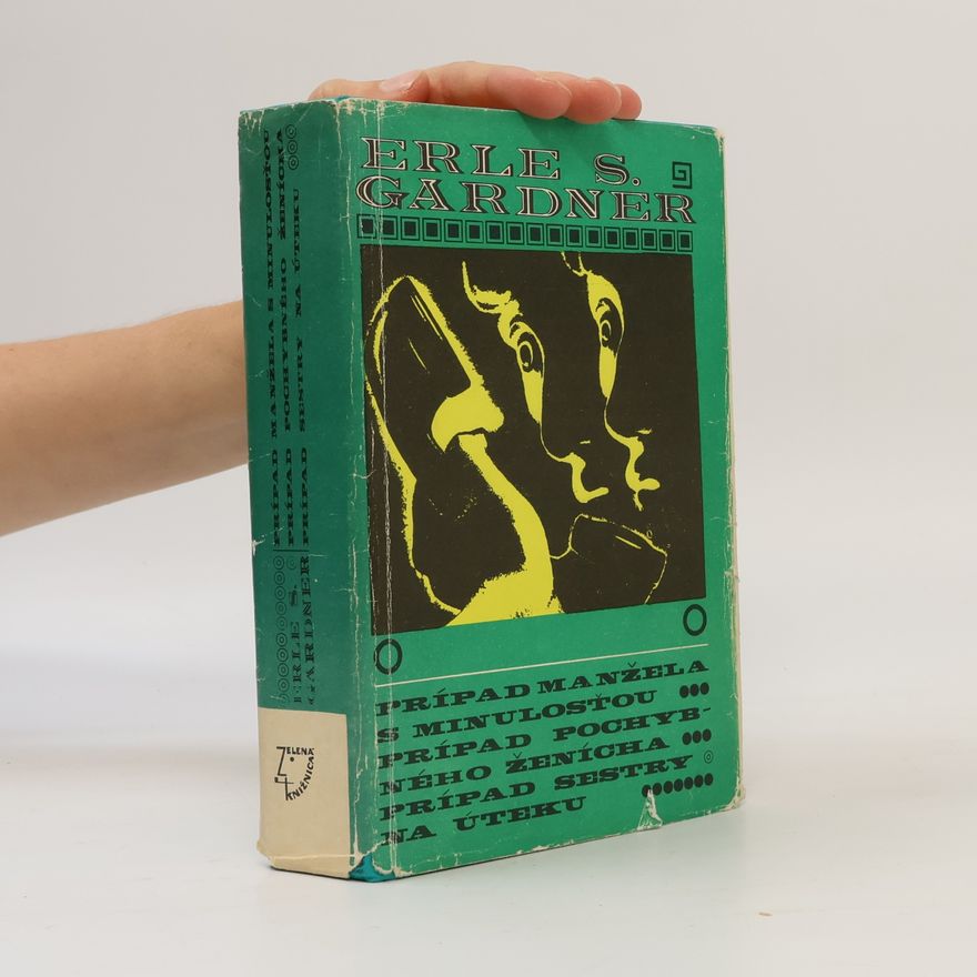 Erle Stanley Gardner Prípad manžela s minulosťou. Prípad pochybného ženicha. Prípad sestry na úteku
