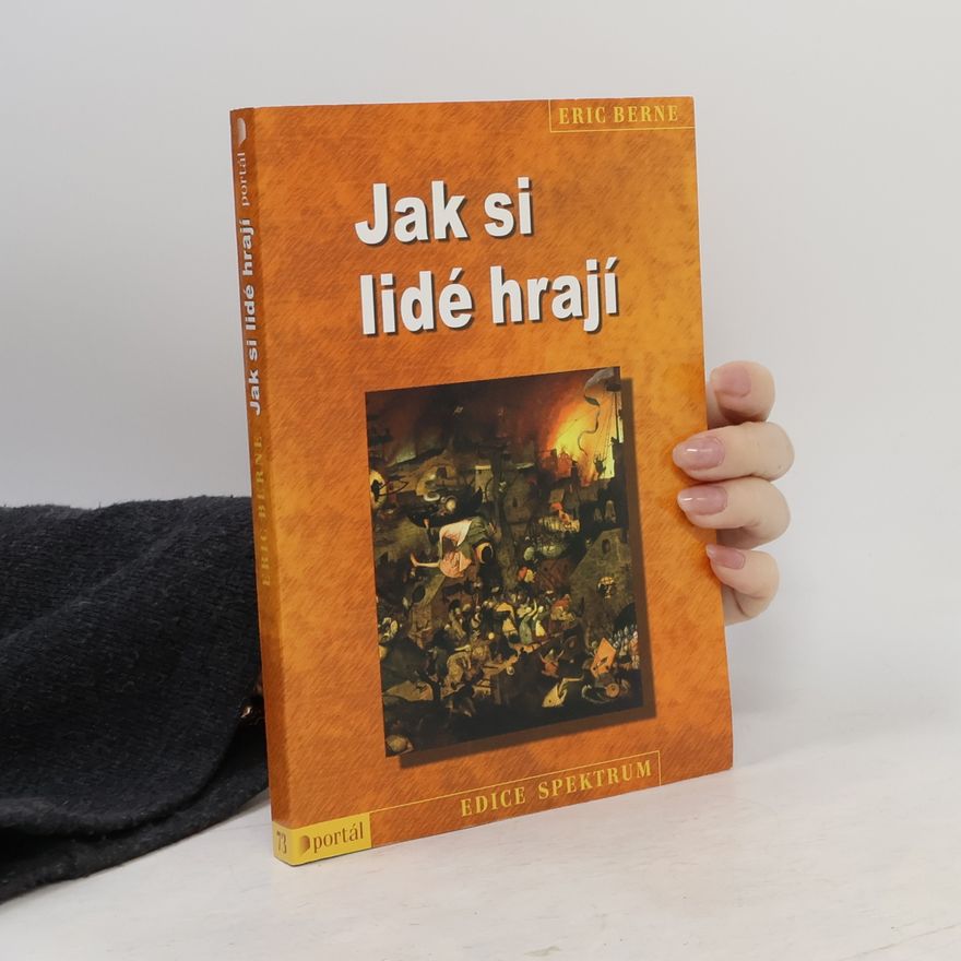 Eric Berne Jak si lidé hrají