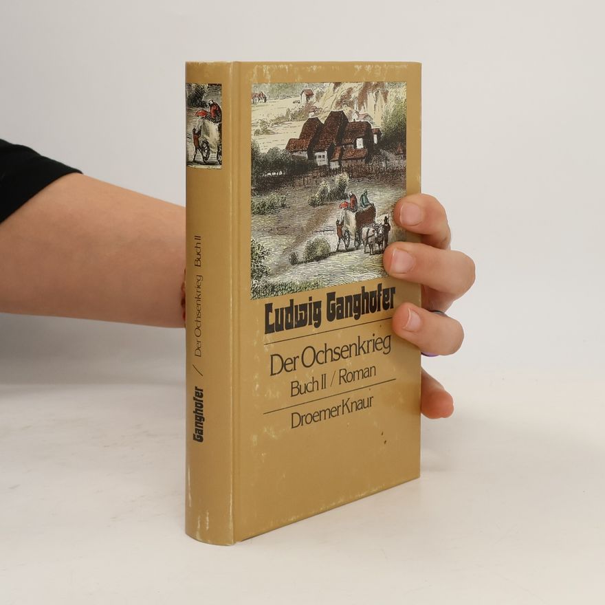 Ludwig Ganghofer Der Ochsenkrieg, Buch 1 + 2