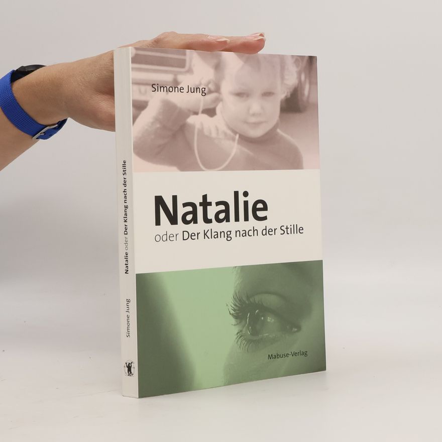 Simone Jung Natalie oder der Klang nach der Stille