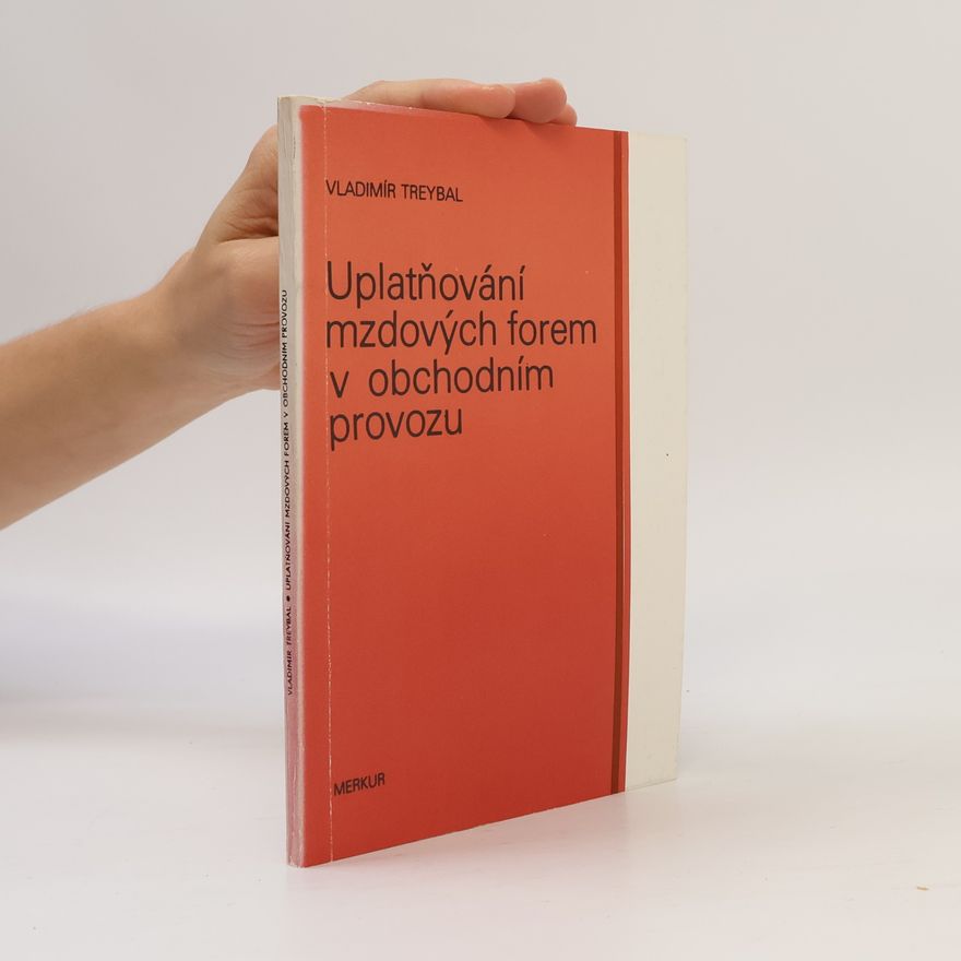 Vladimír Treybal Uplatňování mzdových forem v obchodním provozu