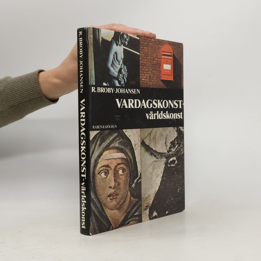 R. Broby Johansen Vardagskonst - världskonst En översikt över Europas konsthistoria