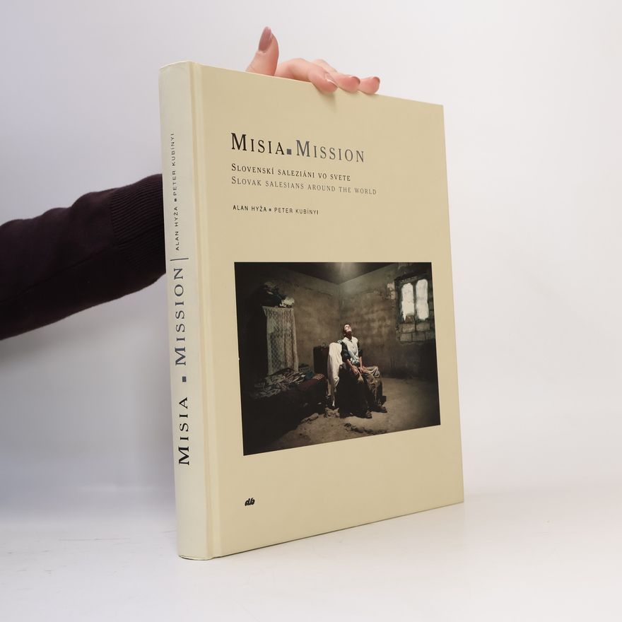 Miroslava Dulová Misia : slovenskí saleziáni vo svete = Mission : Slovak Salesians Around The World
