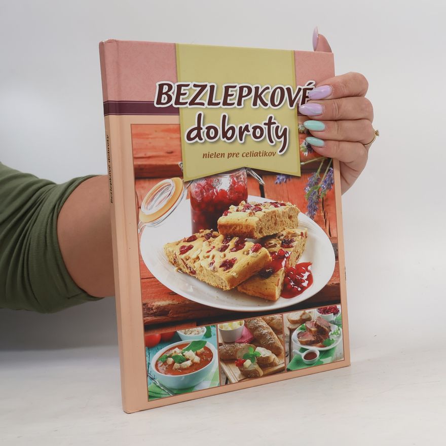 Kolektív autorov Bezlepkové dobroty nielen pre celiatikov