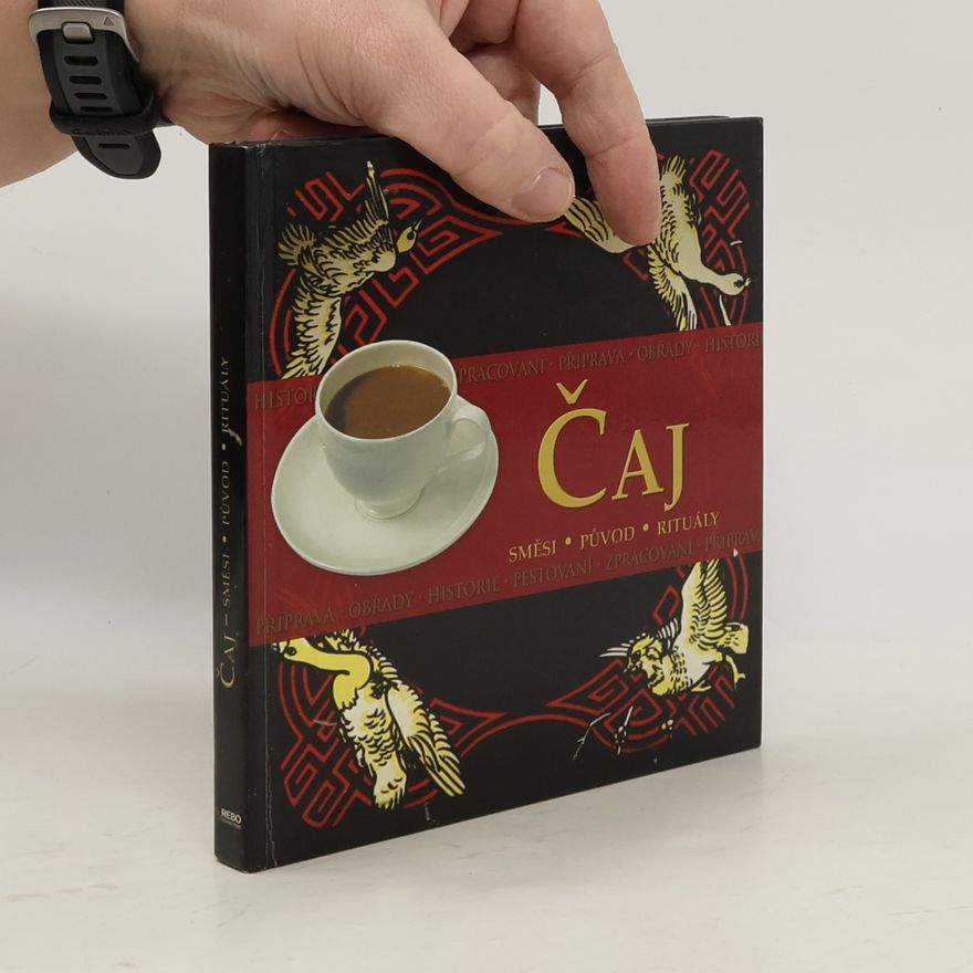 Rob Alcraft Čaj : směsi, původ, rituály