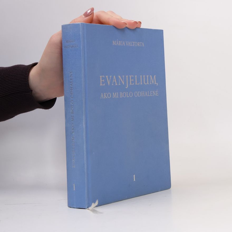 Maria Valtorta Evanjelium, ako mi bolo odhalené 1