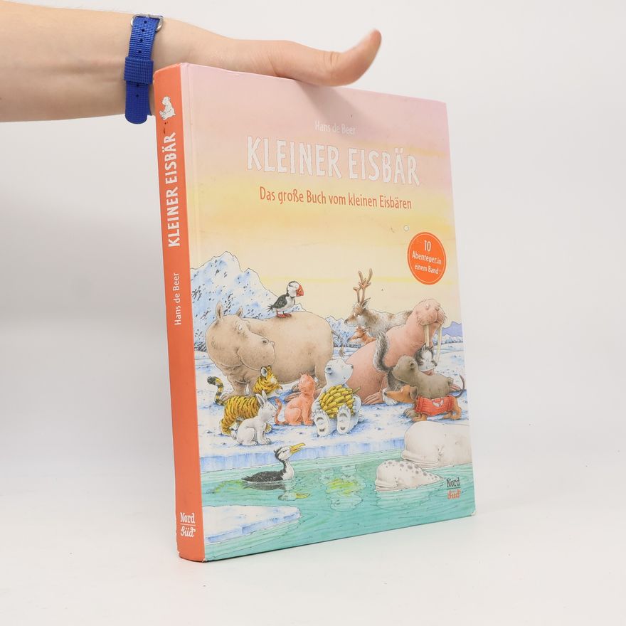 Hans de Beer Kleiner Eisbär - das große Buch vom kleinen Eisbären