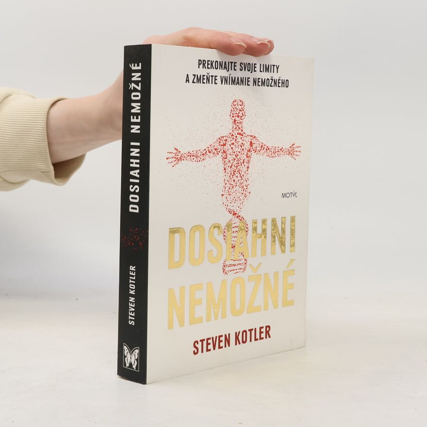 Steven Kotler Dosiahni nemožné