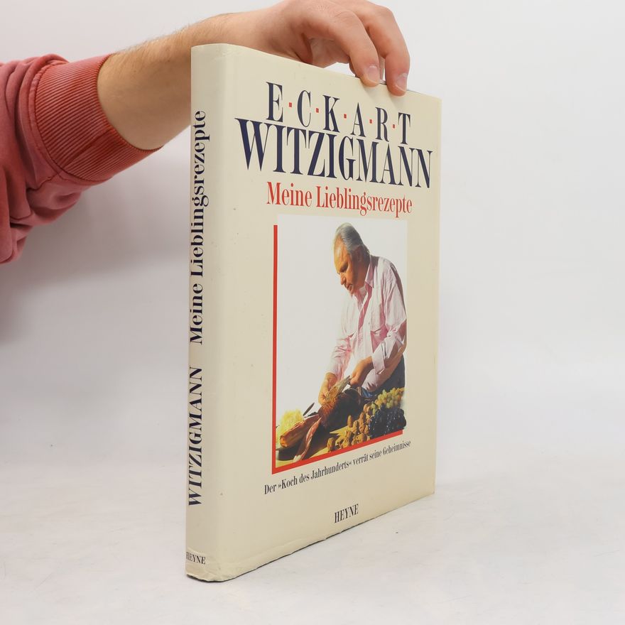 Eckart Witzigmann Meine Lieblingsrezepte