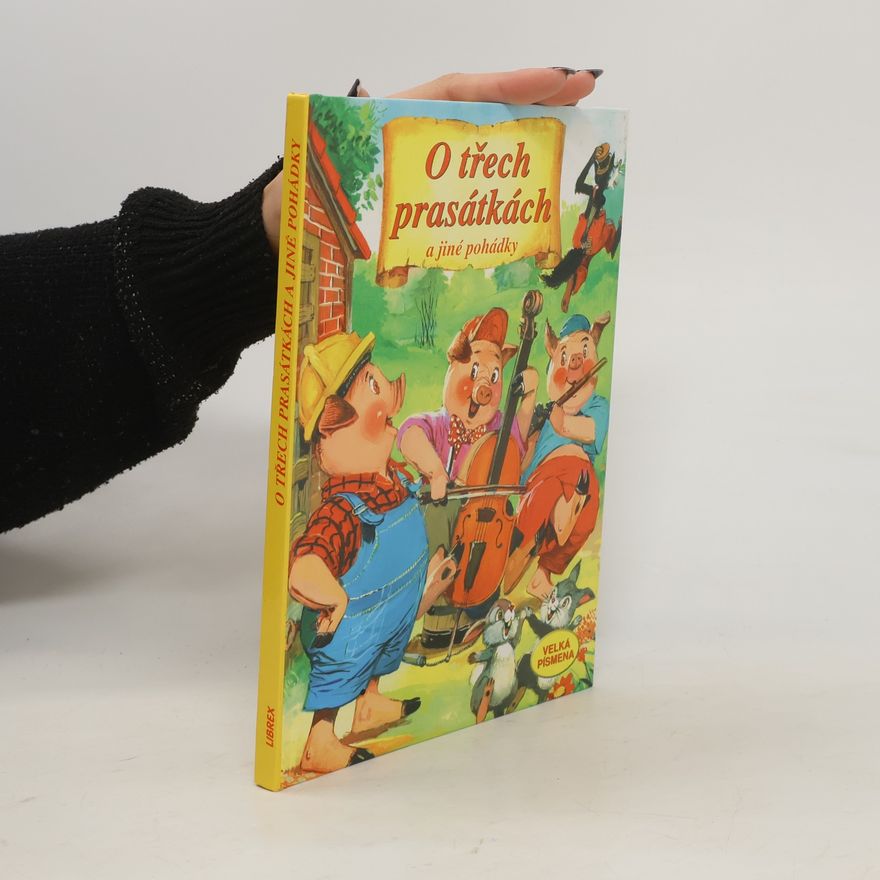 Autorenkollektiv O třech prasátkách a jiné pohádky