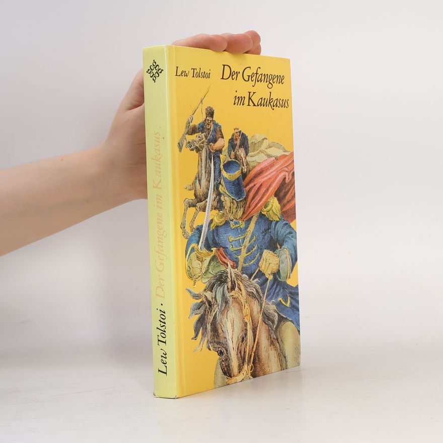 Lew Nikolajewitsch Tolstoi Der Gefange im Kaukasus
