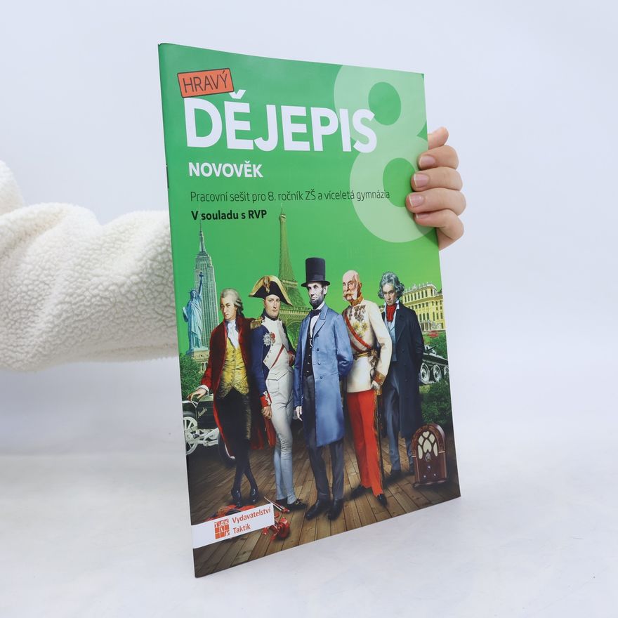 Collectif d'auteurs Hravý dějepis novověk. Pracovní sešit pro 8. ročník ZŠ a víceletá gymnázia