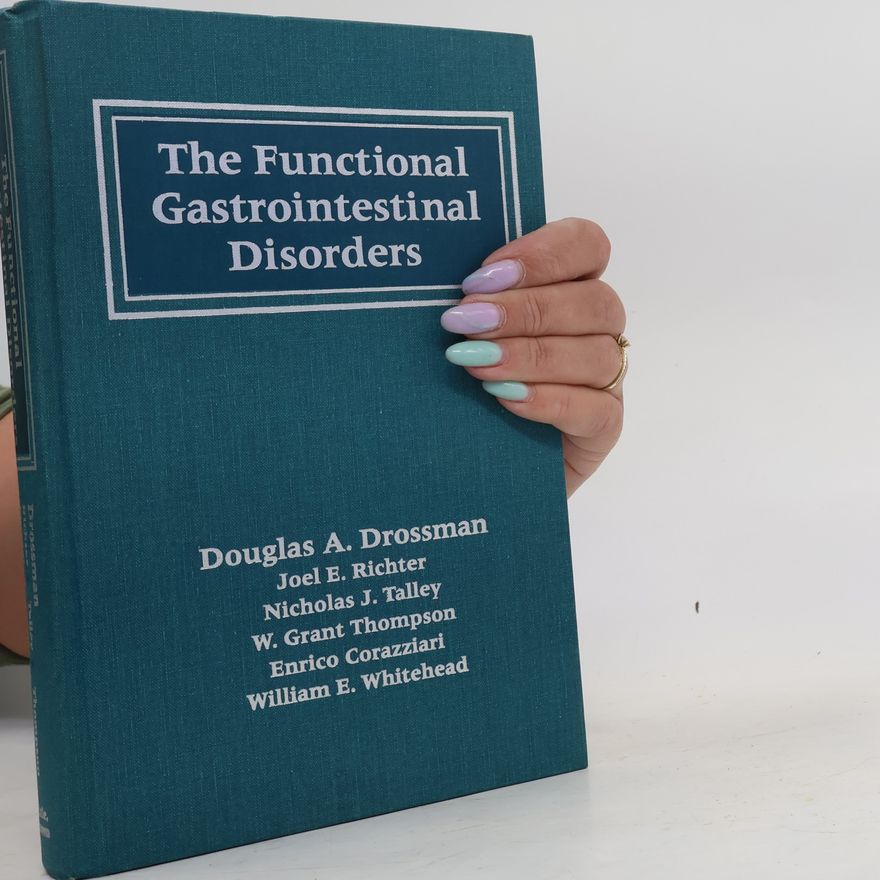 Douglas A. Drossman The Functional Gastrointestinal Disorders