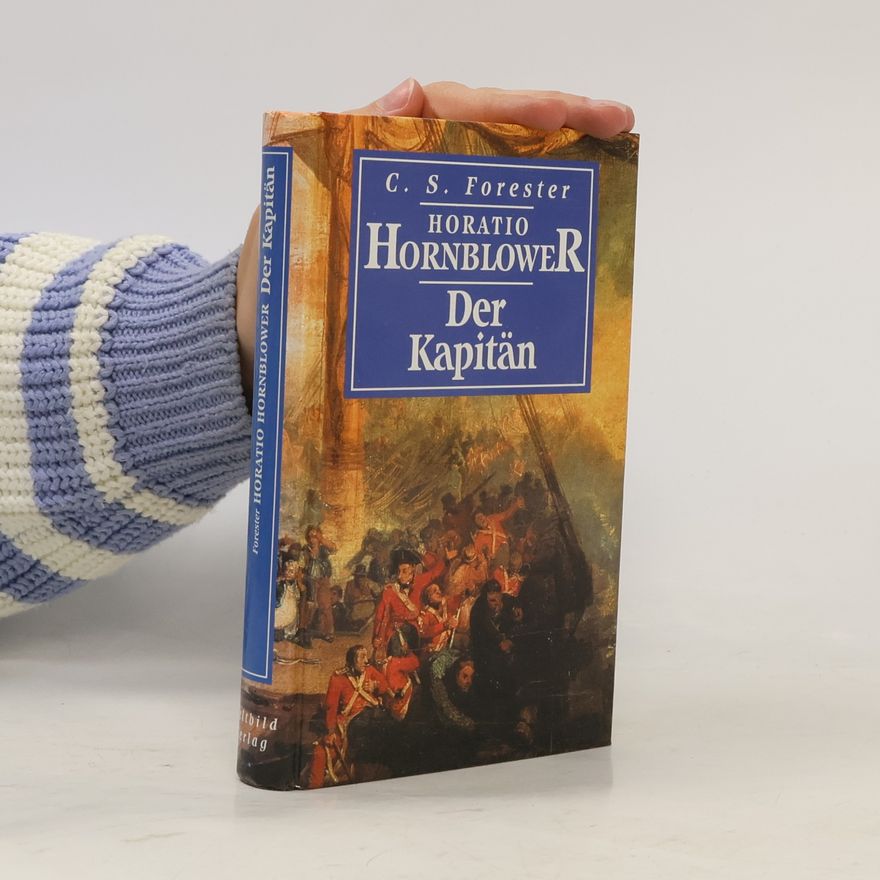 C. S. Forester Horatio Hornblower. Der Kapitän