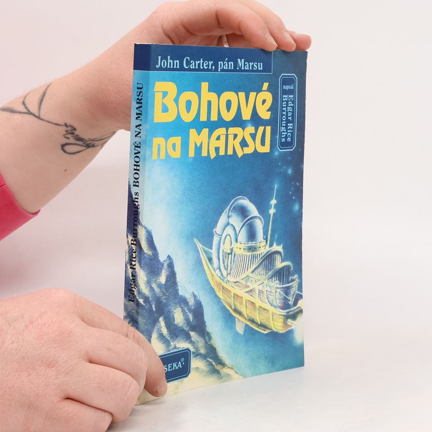 Edgar Rice Burrroughs Bohové na Marsu (John Carter, pán Marsu)