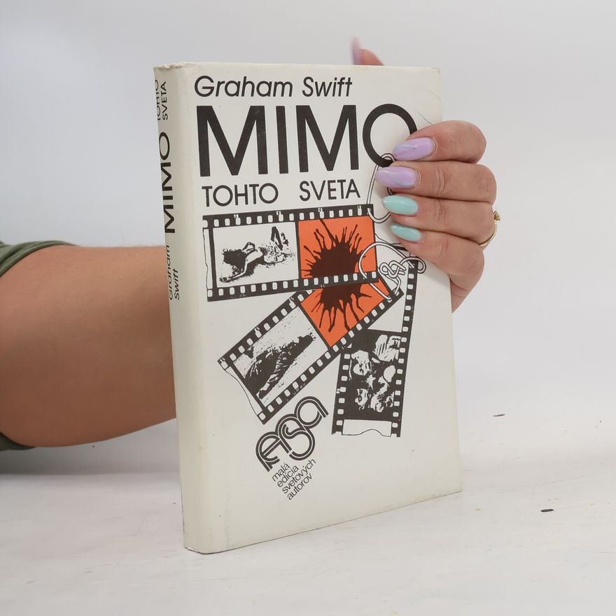 Graham Swift Mimo tohto sveta