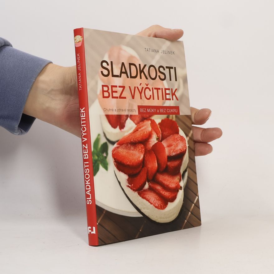 Tatiana Jelínek Sladkosti bez výčitiek