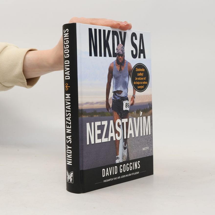 David Goggins Nikdy sa nezastavím
