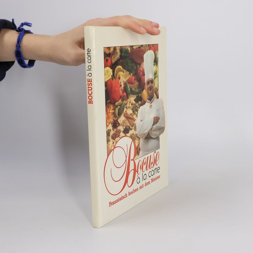Paul Bocuse Bocuse à la carte. Französisch kochen mit dem Meister
