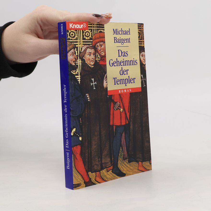 Michael Baigent Das Geheimnis der Templer