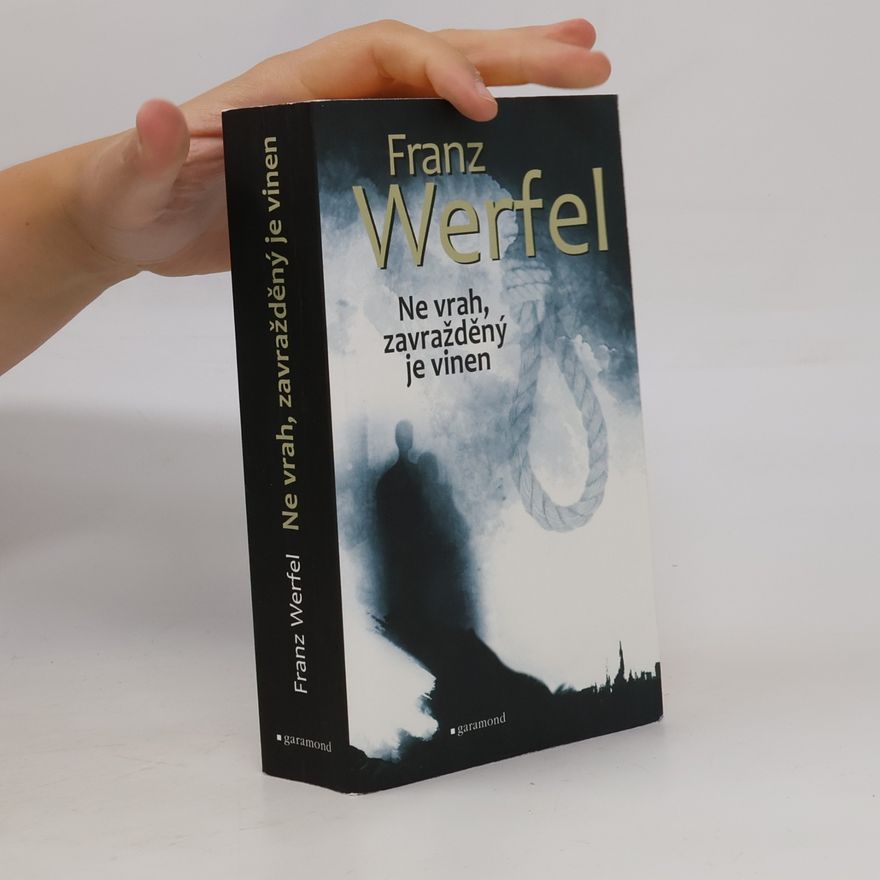 Franz Werfel Ne vrah, zavražděný je vinen