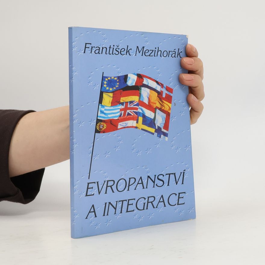 František Mezihorák Evropanství a integrace