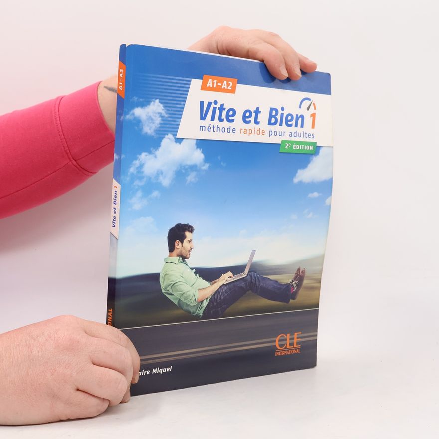 Claire Miquel Vite et bien : méthode rapide pour adultes. 1, A1-A2