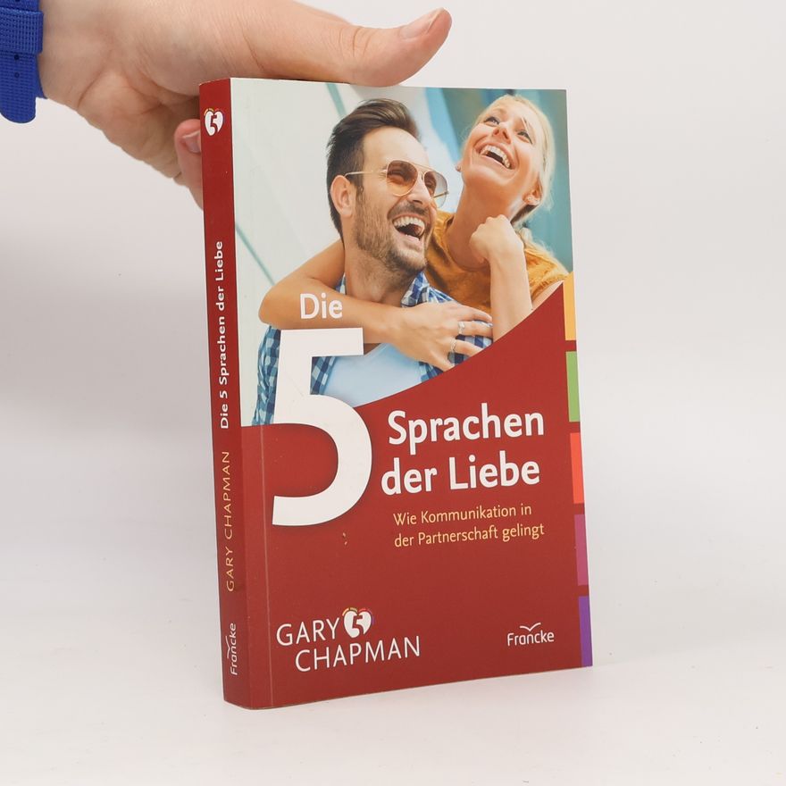 Gary Chapman Die 5 Sprachen der Liebe