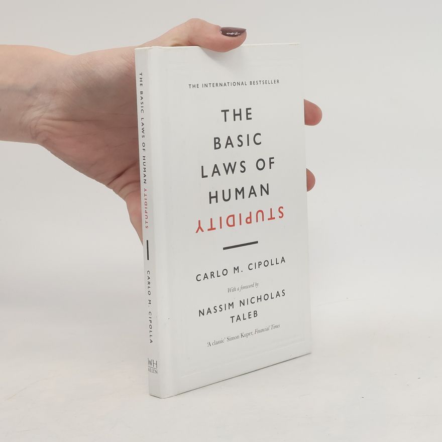 Carlo M. Cipolla The basic laws of human stupidity